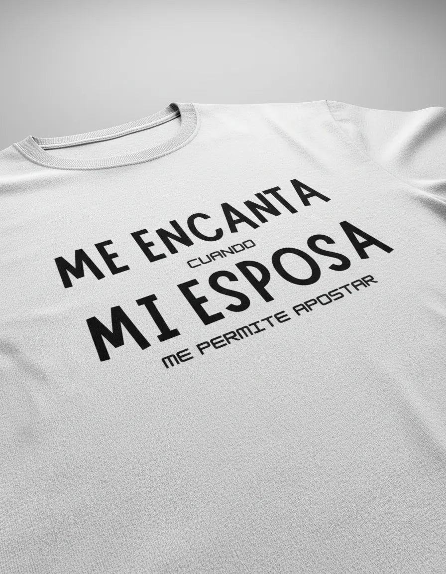 Polera Diseño Me Encanta Cuando Mi Esposa Me Permit Apostar